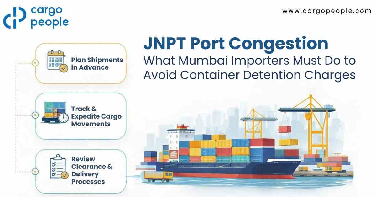 JNPT Port Congestion: What Mumbai Importers Must Do to Avoid Container Detention Charges
