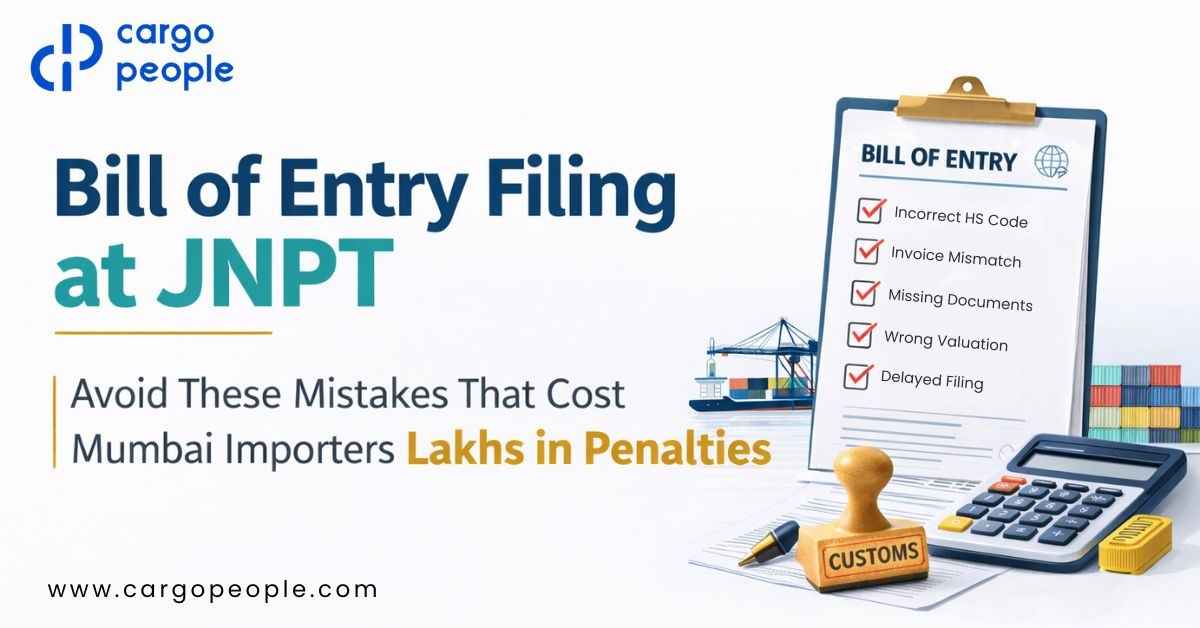 Bill of Entry Filing at JNPT: Avoid These Mistakes That Cost Mumbai Importers Lakhs in Penalties