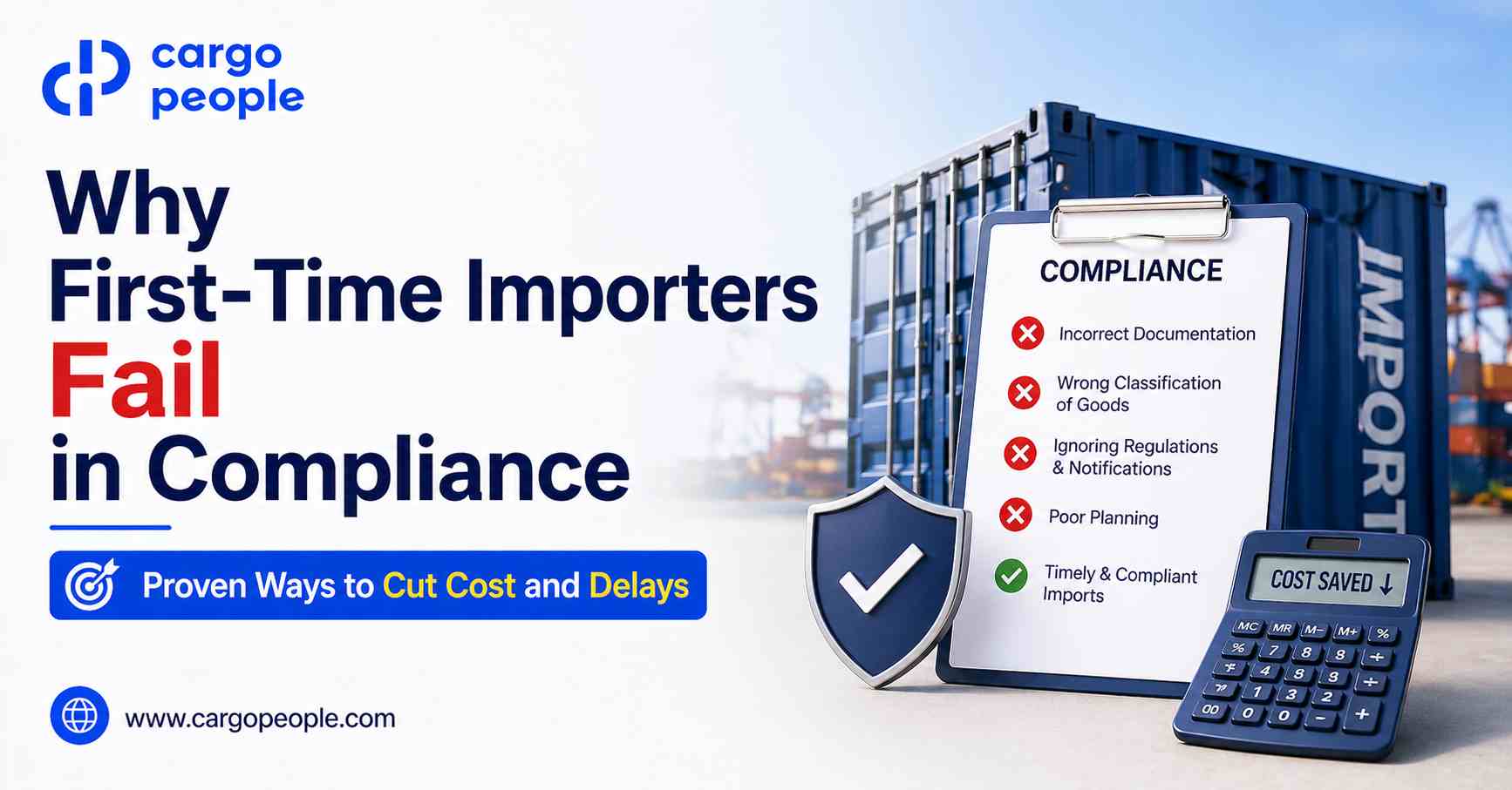 Why First-Time Importers Fail in Compliance - Proven Ways to Cut Cost and Delays