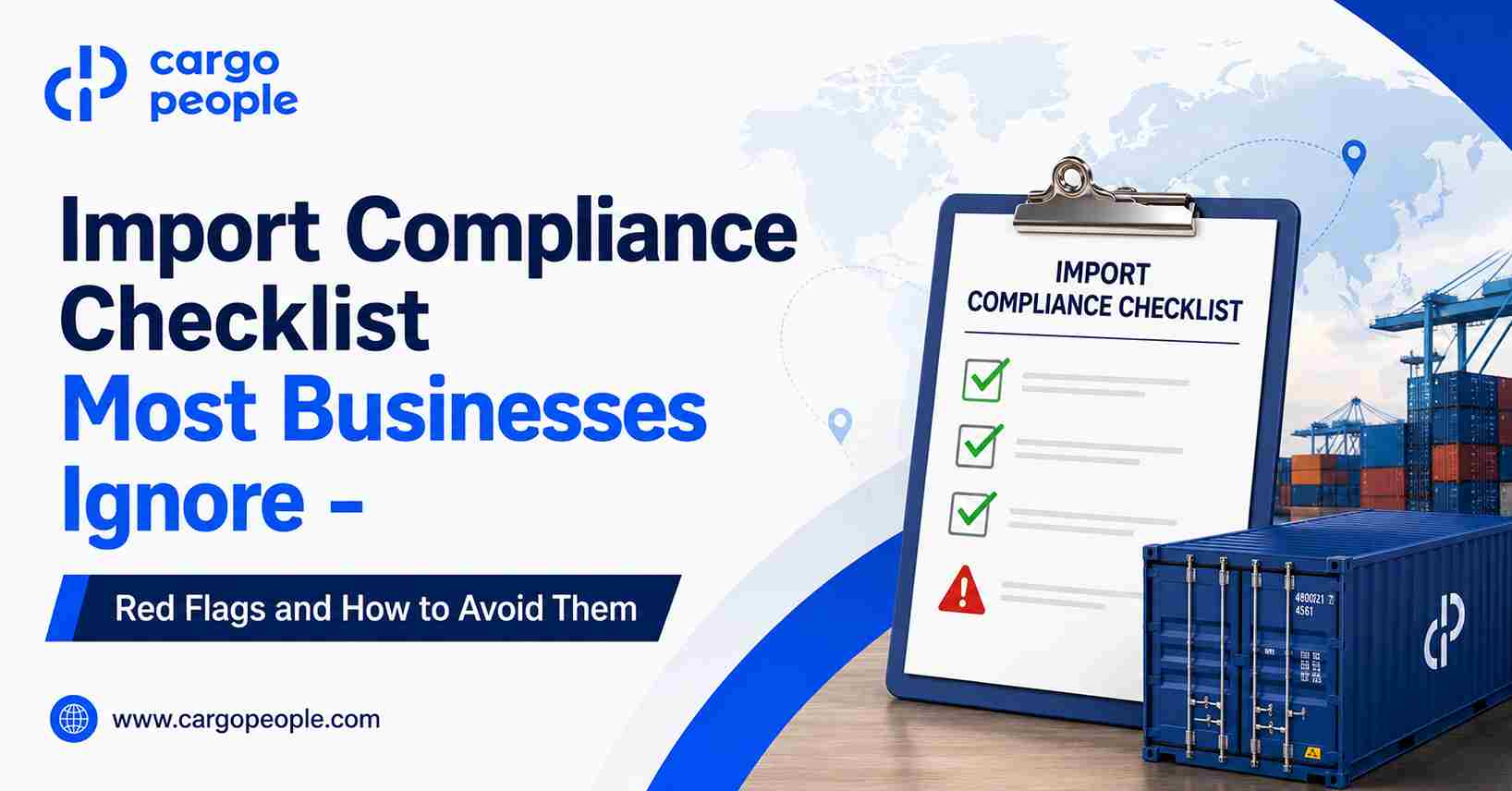 Import Compliance Checklist Most Businesses Ignore - Red Flags and How to Avoid Them